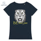 Message | Be the Lion - women organic T-shirt